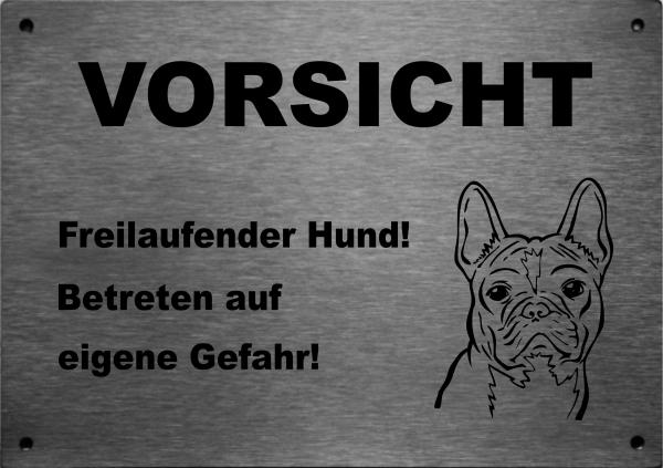 Edelstahl Warnschild Französische Bulldogge VORSICHT Freilaufender Hund! Betreten auf eigene Gefahr!